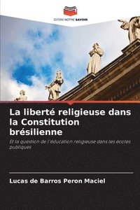 bokomslag La libert religieuse dans la Constitution brsilienne