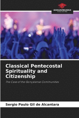 bokomslag Classical Pentecostal Spirituality and Citizenship