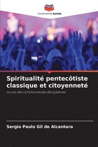 bokomslag Spiritualité pentecôtiste classique et citoyenneté