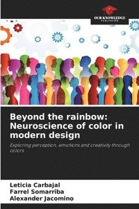 bokomslag Beyond the rainbow: Neuroscience of color in modern design