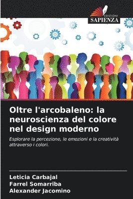 bokomslag Oltre l'arcobaleno: la neuroscienza del colore nel design moderno