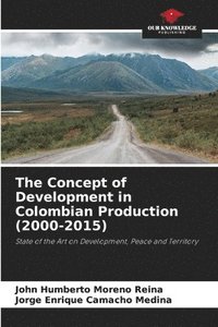 bokomslag The Concept of Development in Colombian Production (2000-2015)