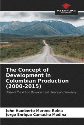 bokomslag The Concept of Development in Colombian Production (2000-2015)