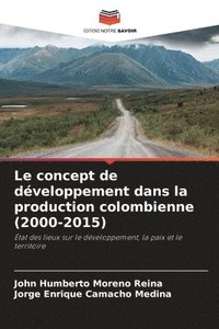 bokomslag Le concept de dveloppement dans la production colombienne (2000-2015)