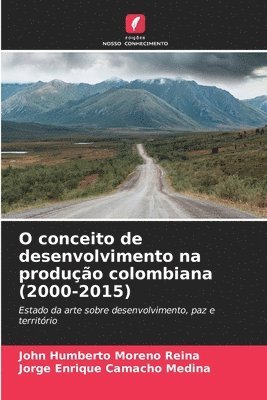 bokomslag O conceito de desenvolvimento na produção colombiana (2000-2015)