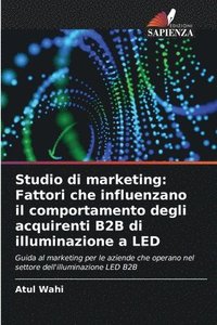 bokomslag Studio di marketing: Fattori che influenzano il comportamento degli acquirenti B2B di illuminazione a LED