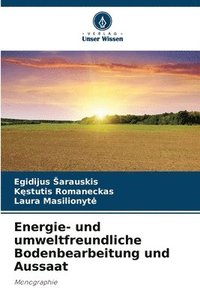 bokomslag Energie- und umweltfreundliche Bodenbearbeitung und Aussaat