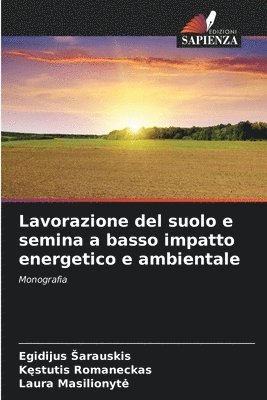 bokomslag Lavorazione del suolo e semina a basso impatto energetico e ambientale