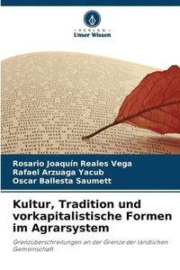 bokomslag Kultur, Tradition und vorkapitalistische Formen im Agrarsystem