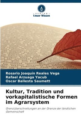 Kultur, Tradition und vorkapitalistische Formen im Agrarsystem 1