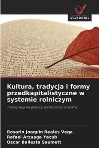 bokomslag Kultura, tradycja i formy przedkapitalistyczne w systemie rolniczym