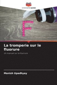 bokomslag La tromperie sur le fluorure