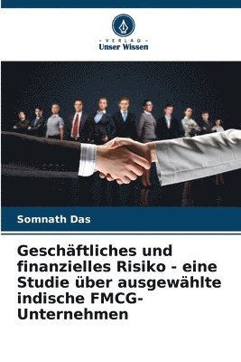 bokomslag Geschftliches und finanzielles Risiko - eine Studie ber ausgewhlte indische FMCG-Unternehmen