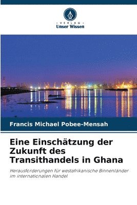 bokomslag Eine Einschätzung der Zukunft des Transithandels in Ghana