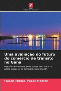 bokomslag Uma avaliação do futuro do comércio de trânsito no Gana