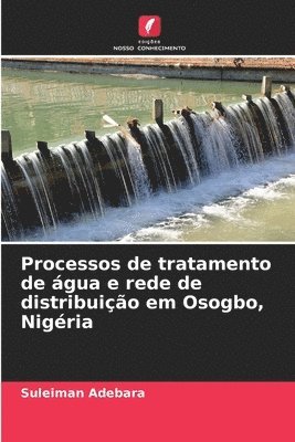 bokomslag Processos de tratamento de água e rede de distribuição em Osogbo, Nigéria