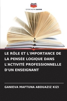 Rôle Et l'Importance de la Pensée Logique Dans l'Activité Professionnelle d'Un Enseignant