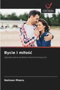 bokomslag Bycie i milo&#347;c