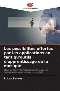 bokomslag Les possibilits offertes par les applications en tant qu'outils d'apprentissage de la musique