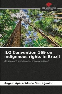 bokomslag ILO Convention 169 on indigenous rights in Brazil