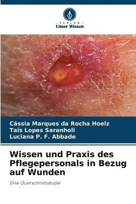 Wissen und Praxis des Pflegepersonals in Bezug auf Wunden
