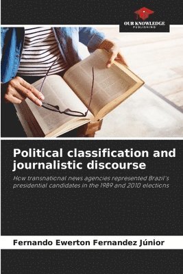 bokomslag Political classification and journalistic discourse