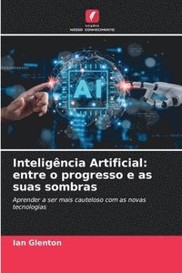 bokomslag Inteligência Artificial: entre o progresso e as suas sombras