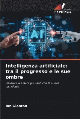 Intelligenza artificiale: tra il progresso e le sue ombre 1