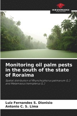 bokomslag Monitoring oil palm pests in the south of the state of Roraima