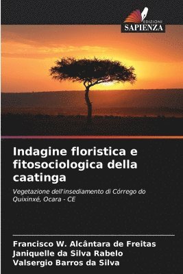 bokomslag Indagine floristica e fitosociologica della caatinga