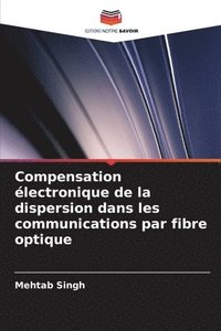 bokomslag Compensation électronique de la dispersion dans les communications par fibre optique