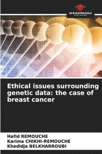 bokomslag Ethical issues surrounding genetic data: the case of breast cancer