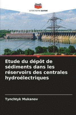 bokomslag Etude du dépôt de sédiments dans les réservoirs des centrales hydroélectriques