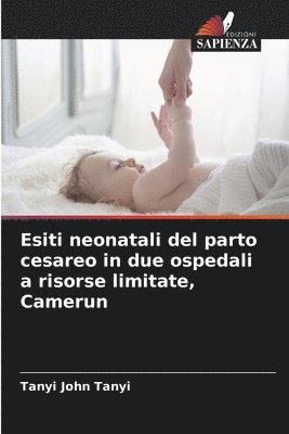 Tanyi John Tanyi - Esiti neonatali del parto cesareo in due ospedali a risorse limitate, Camerun, Häftad