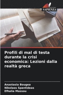 bokomslag Profili di mal di testa durante la crisi economica: Lezioni dalla realtà greca