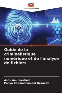 bokomslag Guide de la criminalistique numérique et de l'analyse de fichiers