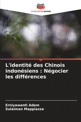 L'identité des Chinois indonésiens: Négocier les différences 1