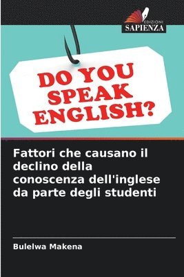 bokomslag Fattori che causano il declino della conoscenza dell'inglese da parte degli studenti