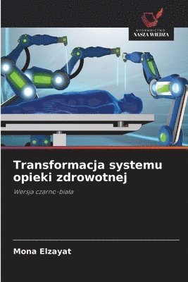 bokomslag Transformacja systemu opieki zdrowotnej