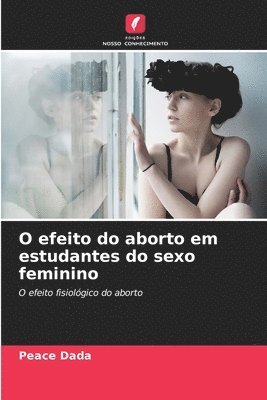 bokomslag O efeito do aborto em estudantes do sexo feminino