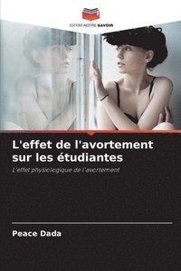 bokomslag L'effet de l'avortement sur les étudiantes