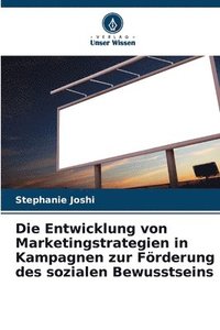 bokomslag Die Entwicklung von Marketingstrategien in Kampagnen zur Förderung des sozialen Bewusstseins