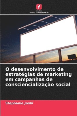 bokomslag O desenvolvimento de estratégias de marketing em campanhas de consciencialização social