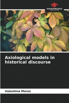 bokomslag Axiological models in historical discourse