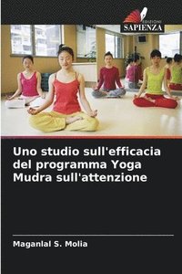 bokomslag Uno studio sull'efficacia del programma Yoga Mudra sull'attenzione