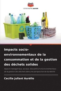 bokomslag Impacts socio-environnementaux de la consommation et de la gestion des dchets solides