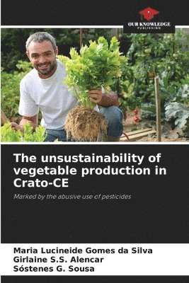 bokomslag The unsustainability of vegetable production in Crato-CE