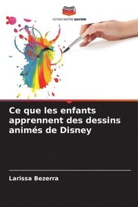 bokomslag Ce que les enfants apprennent des dessins anims de Disney