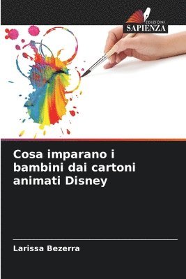 bokomslag Cosa imparano i bambini dai cartoni animati Disney