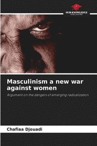 bokomslag Masculinism a new war against women